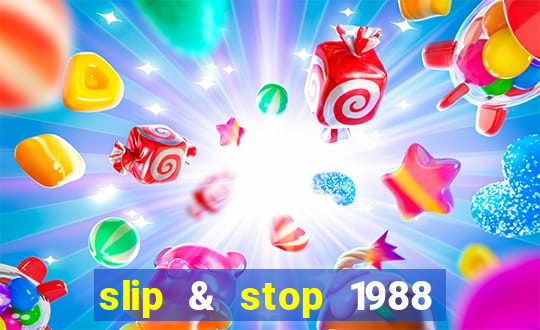 slip & stop 1988 bingo tarte!!!